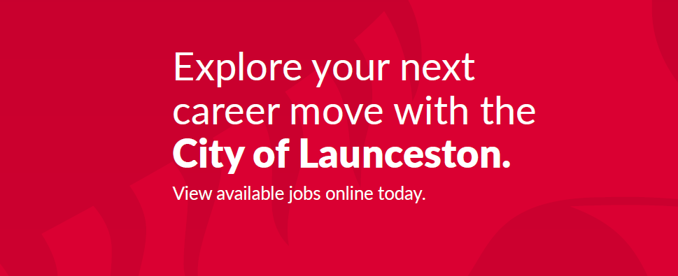 Explore your next career move with the City of Launceston