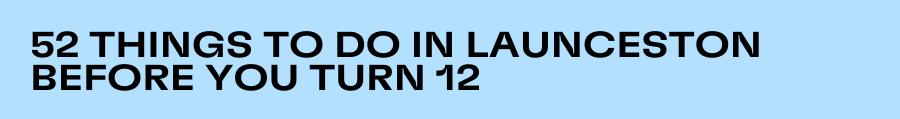 52 things to do before you turn 12