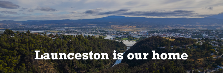 Launceston is our home