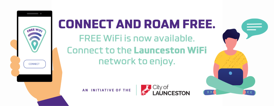 Connect and roam free, free Wi-Fi is now available. Connect to the Launceston WiFi network to enjoy